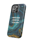 Work hard dream big stay kind MagSafe Tough Cases