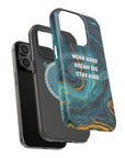 Work hard dream big stay kind MagSafe Tough Cases