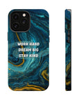 Work Hard, Dream Big, Stay Kind MagSafe Tough Cases