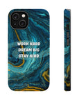 Work Hard, Dream Big, Stay Kind MagSafe Tough Cases
