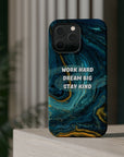 Work hard dream big stay kind MagSafe Tough Cases