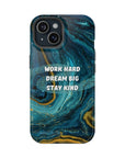 Work hard dream big stay kind MagSafe Tough Cases