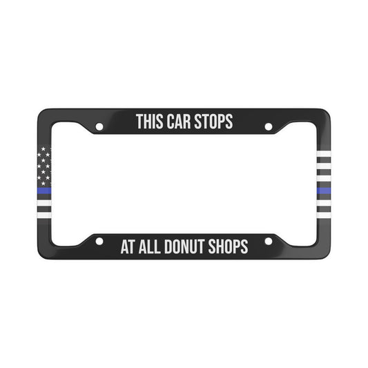 This car stops at All Donut Shops License Plate Frame