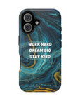 Work hard dream big stay kind MagSafe Tough Cases