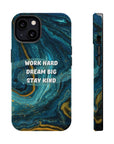 Work hard dream big stay kind MagSafe Tough Cases