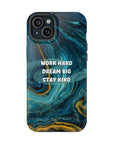 Work hard dream big stay kind MagSafe Tough Cases