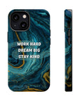 Work hard dream big stay kind MagSafe Tough Cases