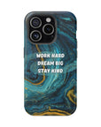 Work hard dream big stay kind MagSafe Tough Cases