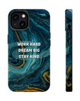 Work hard dream big stay kind MagSafe Tough Cases
