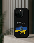Take me to Ukraine MagSafe Tough Cases
