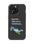 Take me to Uzbekistan MagSafe Tough Cases