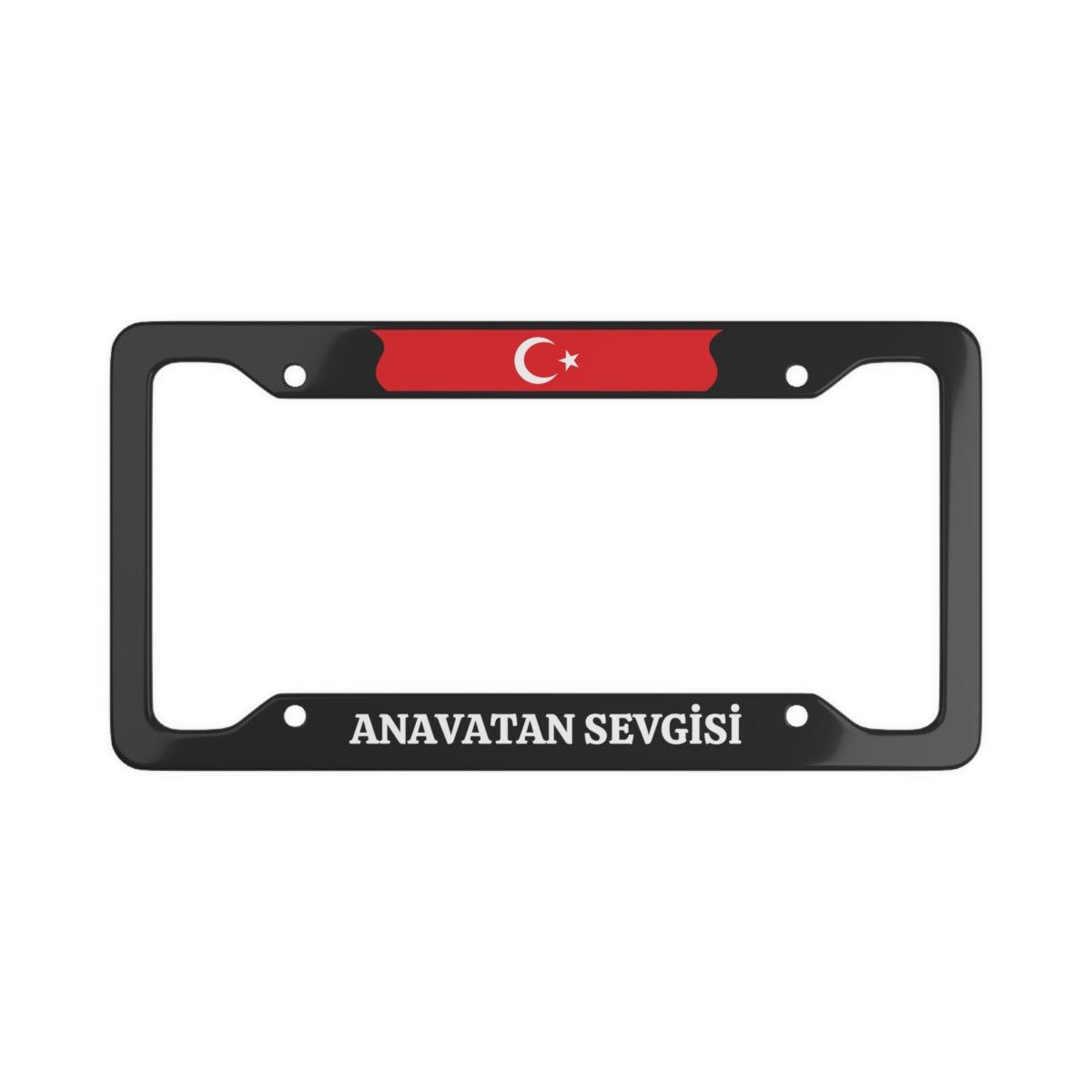 ANAVATAN SEVGİSİ License Plate Frame - Cultics