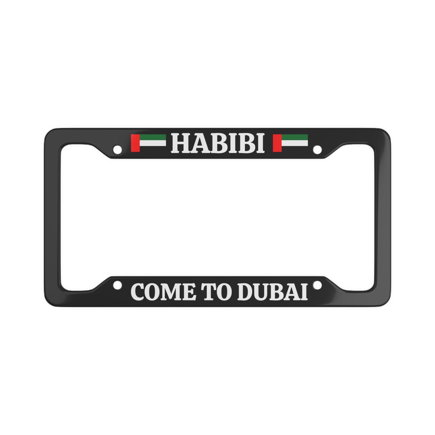HABIBI COME TO DUBAI UAE License Plate Frame