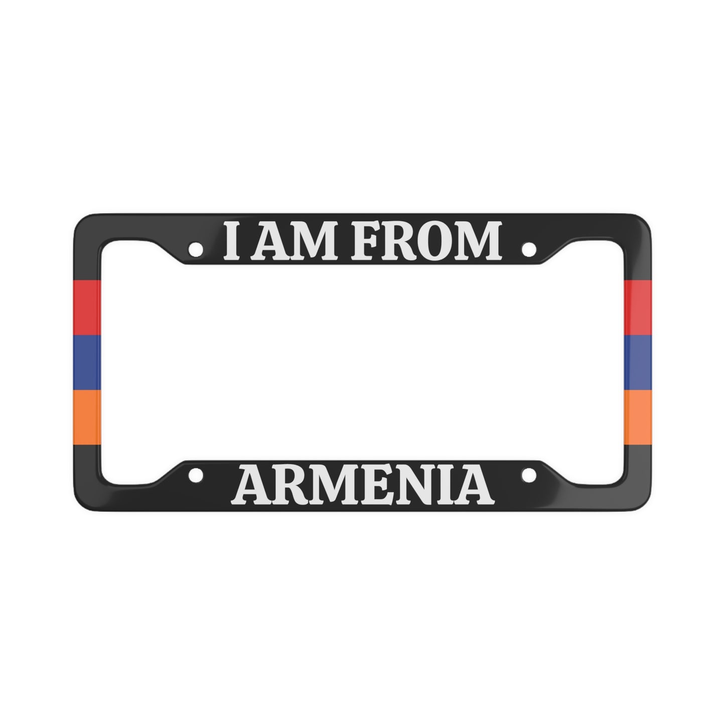 I AM FROM ARMENIA with flag License Plate Frame